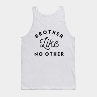 Brother Like No Other Tank Top